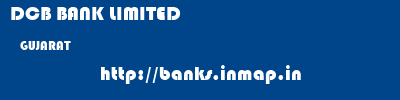 DCB BANK LIMITED  GUJARAT     banks information 